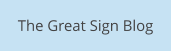 The Great Sign Blog