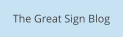 The Great Sign Blog