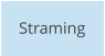 Straming