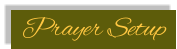 Prayer Setup